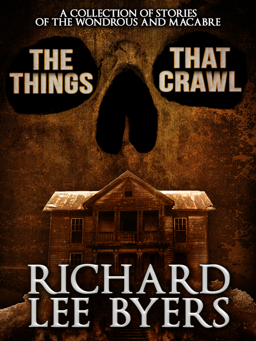 Title details for The Things That Crawl by Richard Lee Byers - Available